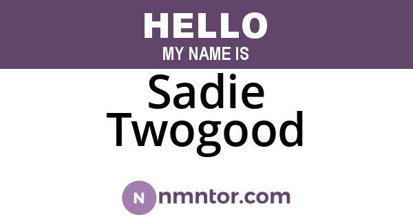 Sadie Twogood