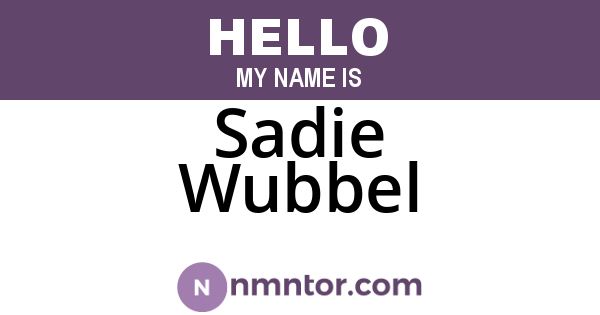 Sadie Wubbel