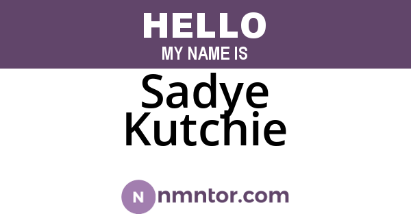 Sadye Kutchie