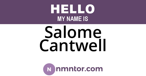 Salome Cantwell