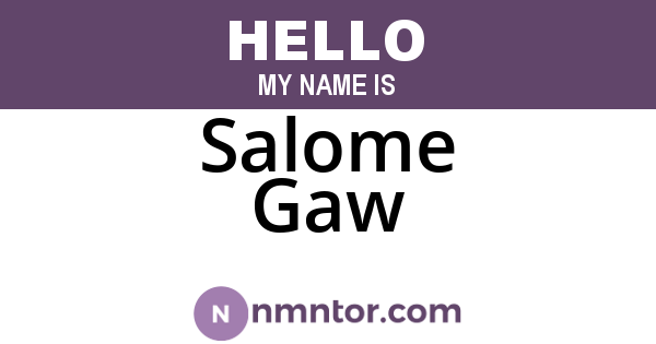 Salome Gaw