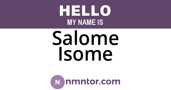 Salome Isome