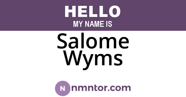 Salome Wyms