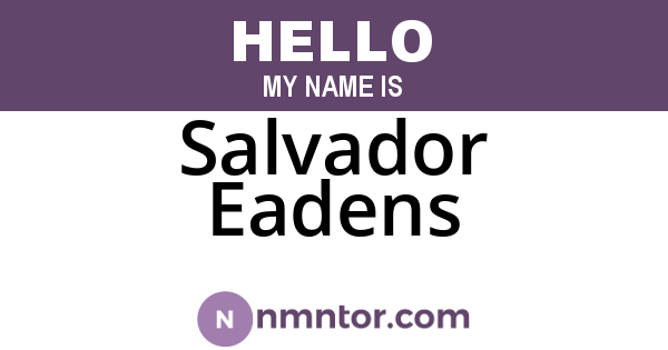 Salvador Eadens