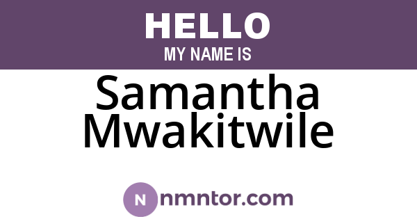 Samantha Mwakitwile