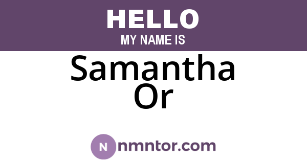 Samantha Or