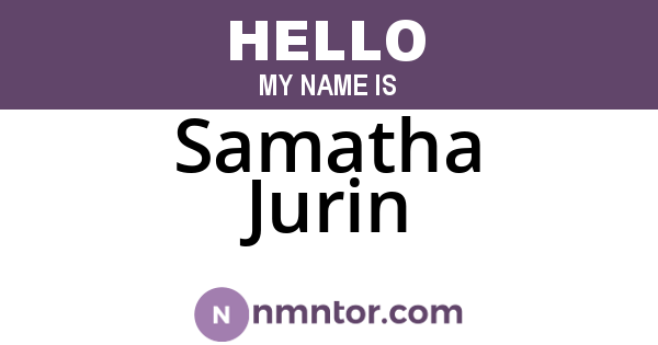 Samatha Jurin