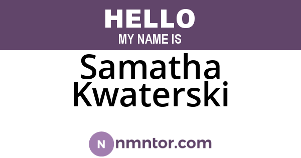 Samatha Kwaterski
