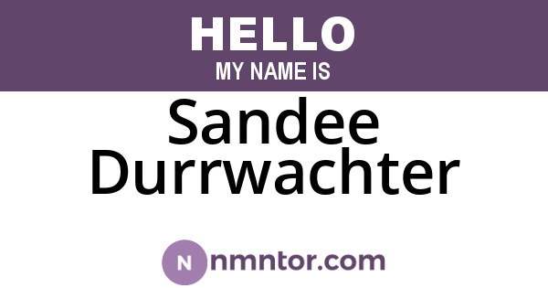 Sandee Durrwachter
