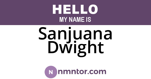 Sanjuana Dwight