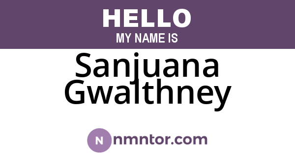 Sanjuana Gwalthney