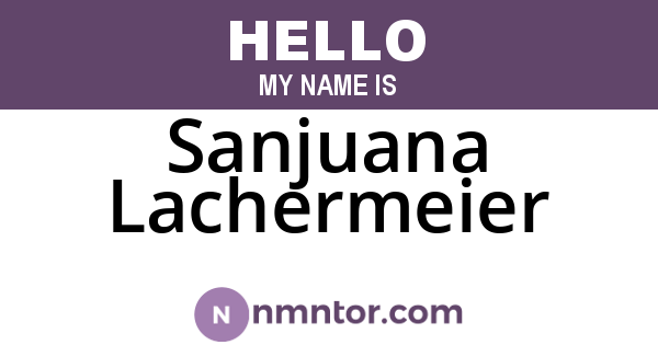 Sanjuana Lachermeier