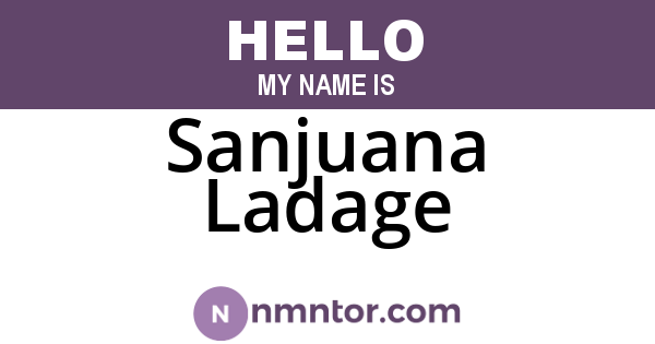 Sanjuana Ladage