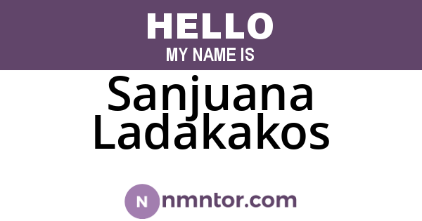 Sanjuana Ladakakos