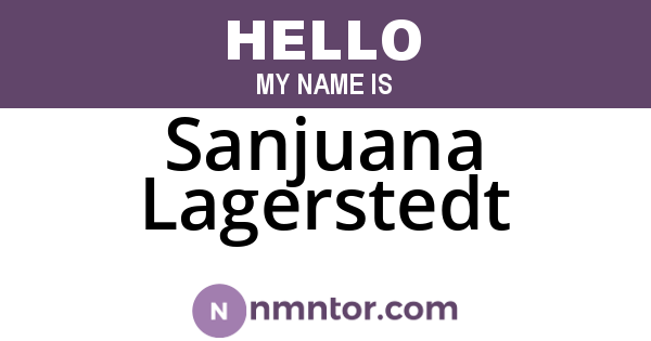 Sanjuana Lagerstedt
