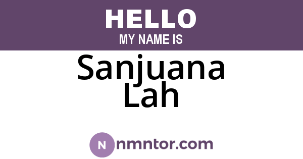 Sanjuana Lah