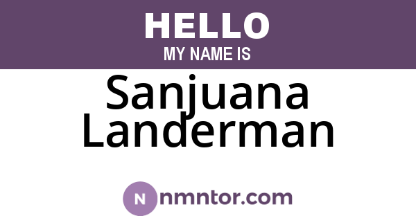 Sanjuana Landerman