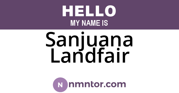 Sanjuana Landfair