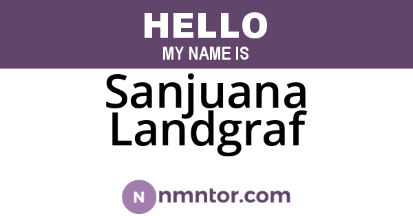Sanjuana Landgraf