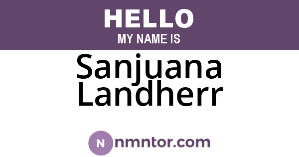 Sanjuana Landherr
