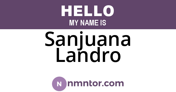 Sanjuana Landro