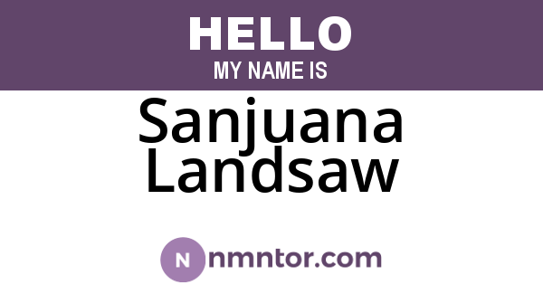Sanjuana Landsaw
