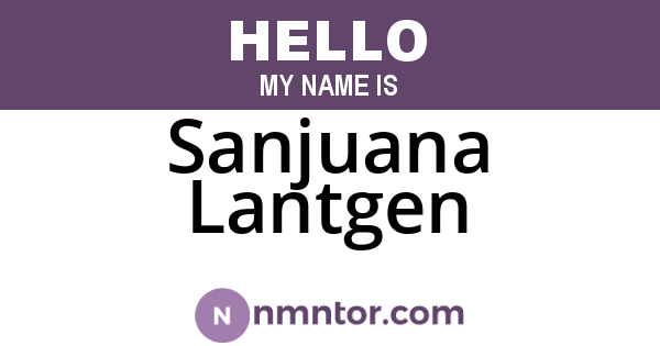 Sanjuana Lantgen