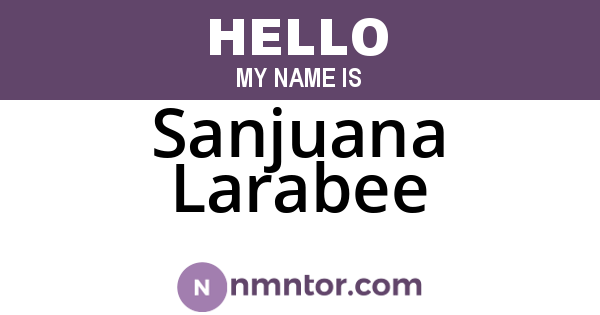 Sanjuana Larabee