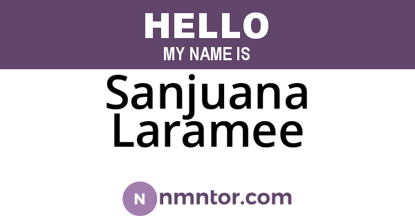 Sanjuana Laramee