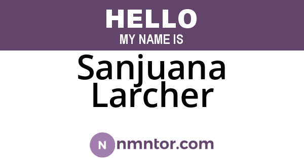 Sanjuana Larcher