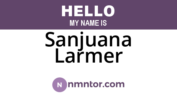Sanjuana Larmer