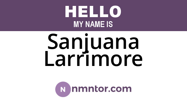 Sanjuana Larrimore