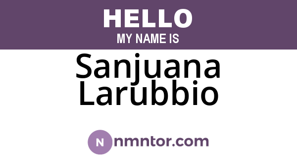 Sanjuana Larubbio