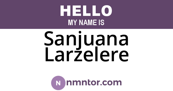 Sanjuana Larzelere