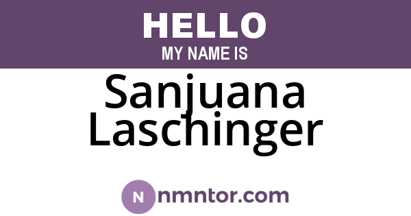 Sanjuana Laschinger