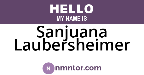 Sanjuana Laubersheimer