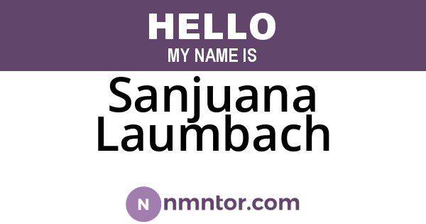 Sanjuana Laumbach