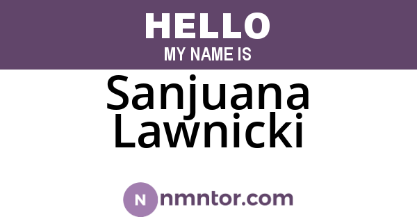 Sanjuana Lawnicki