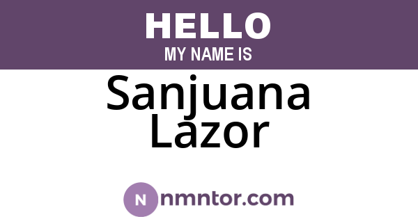 Sanjuana Lazor
