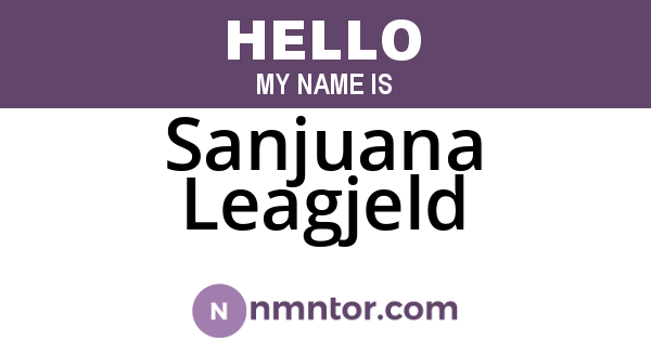 Sanjuana Leagjeld