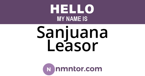 Sanjuana Leasor