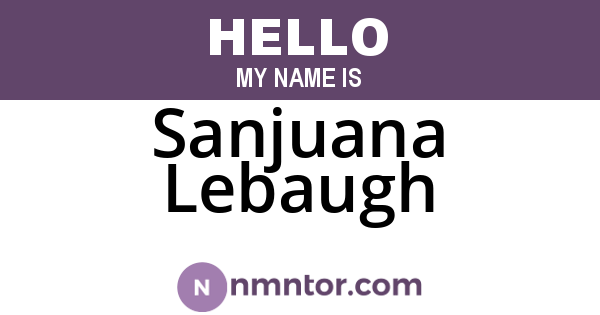 Sanjuana Lebaugh