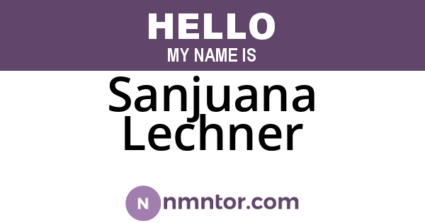 Sanjuana Lechner