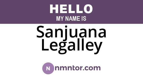 Sanjuana Legalley