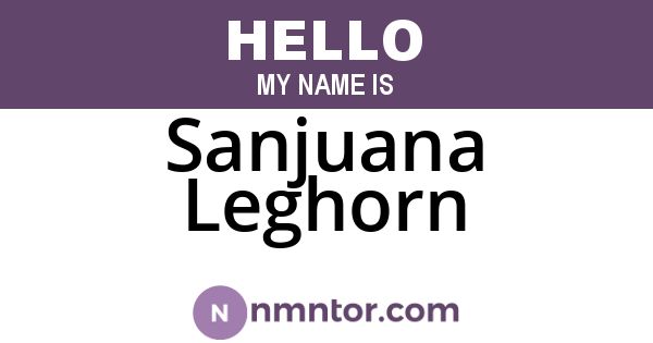 Sanjuana Leghorn