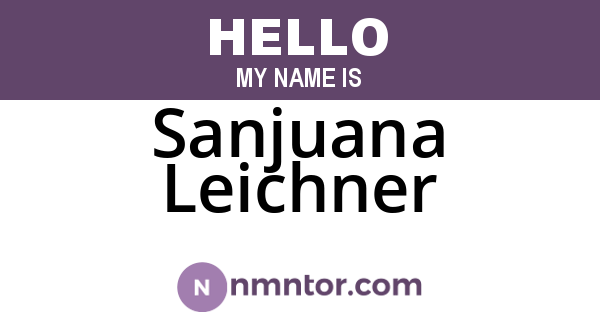 Sanjuana Leichner