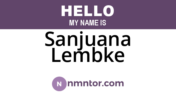 Sanjuana Lembke
