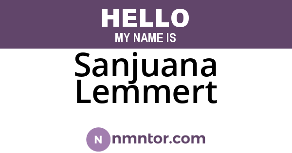 Sanjuana Lemmert