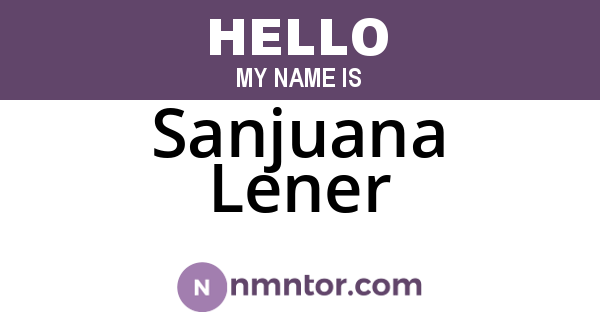 Sanjuana Lener