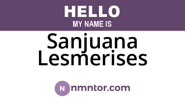 Sanjuana Lesmerises